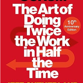 The book cover of Scrum: The Art of Doing Twice the Work in Half the Time