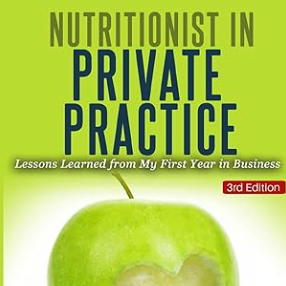 Cover of the book Nutritionist in Private Practice: Lessons Learned from My First Year in Business